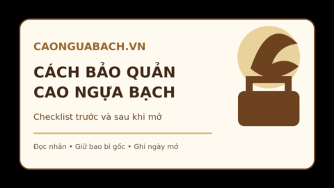 Cách bảo quản cao ngựa bạch trước và sau khi mở