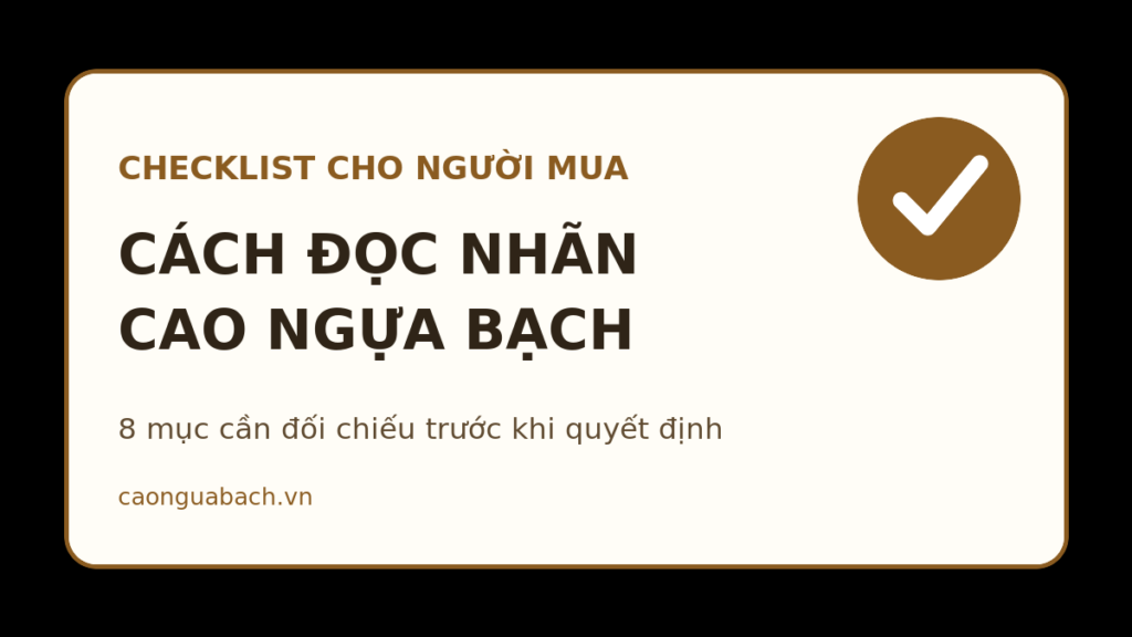 Cách đọc nhãn cao ngựa bạch - checklist 8 mục cho người mua