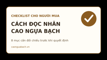 Cách đọc nhãn cao ngựa bạch - checklist 8 mục cho người mua